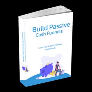 Build-Passive-Cash-Funnels-300-x-300